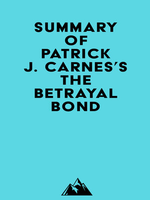 cover image of Summary of Patrick J. Carnes, Ph.D.'s the Betrayal Bond